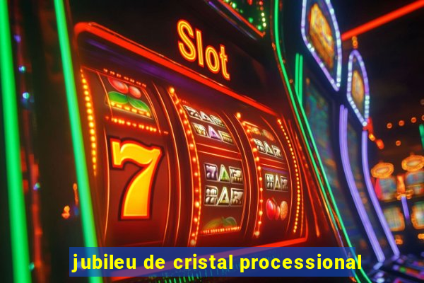 jubileu de cristal processional